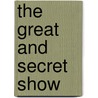 The Great and Secret Show door Chris Ryall