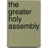 The Greater Holy Assembly