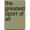 The Greatest Sport of All door Thomas Hauser