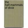 The Half-Mammals of Dixie door George Singleton