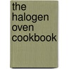 The Halogen Oven Cookbook door Norma Miller