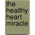The Healthy Heart Miracle