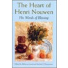 The Heart Of Henri Nouwen by Unknown