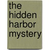 The Hidden Harbor Mystery door Franklin W. Dixon