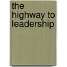 The Highway To Leadership door Margaret Slattery