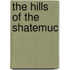 The Hills Of The Shatemuc door Susan Warner