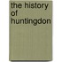 The History Of Huntingdon