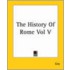 The History Of Rome Vol V