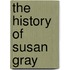 The History Of Susan Gray