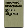 Innoveren effectiever (geld) uitgeven