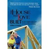 The House That Love Built by Bettie Youngs