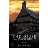 The House That Zach Built door S.C. Hayes
