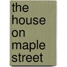 The House on Maple Street door Bonnie Pryor