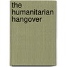 The Humanitarian Hangover by Loren B. Landau