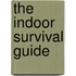 The Indoor Survival Guide