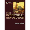 The Industrial Revolution by Nigel Smith