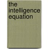 The Intelligence Equation door Stephen Pincock