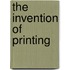 The Invention Of Printing
