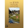 The Jesus I Know And Love door Pastor Janice F. Jenkins
