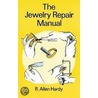 The Jewelry Repair Manual by R. Allen Hardy