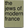 The Jews of Modern France door Paula Hyman