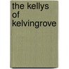 The Kellys Of Kelvingrove door Margaret Thomsondavis