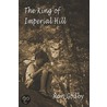 The King of Imperial Hill door Ron Godby