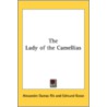 The Lady of the Camellias by Alexandre Dumas Fils