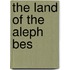 The Land Of The Aleph Bes