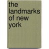 The Landmarks Of New York by Barbaralee Diamonstein-Spielvogel
