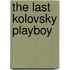 The Last Kolovsky Playboy