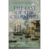 The Last of the Crusaders door Roderick Cavaliero