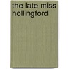 The Late Miss Hollingford by Rosa Mulholland Gilbert