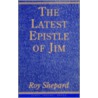 The Latest Epistle of Jim door Roy Shepard