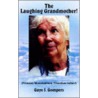 The Laughing Grandmother! door Gaye J. Gompers