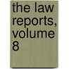 The Law Reports, Volume 8 by Incorporated Co