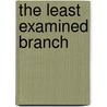 The Least Examined Branch by Unknown