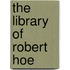 The Library Of Robert Hoe