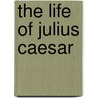 The Life Of Julius Caesar door John Williams