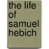 The Life Of Samuel Hebich