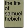 The Life Of Samuel Hebich by Hermann Gundert