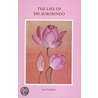 The Life Of Sri Aurobindo door A.B. Purani