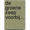 De groene zeep voorbij… door Marjan van Marle