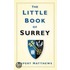 The Little Book Of Surrey