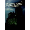 The Long Hand Of Twilight door Justin Bayne