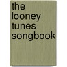 The Looney Tunes Songbook door Onbekend