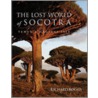 The Lost World Of Socotra door Richard Boggs