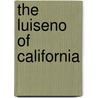 The Luiseno of California door Jack S. Williams