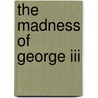The Madness Of George Iii door Allan Bennett