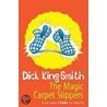 The Magic Carpet Slippers door Dick King Smith